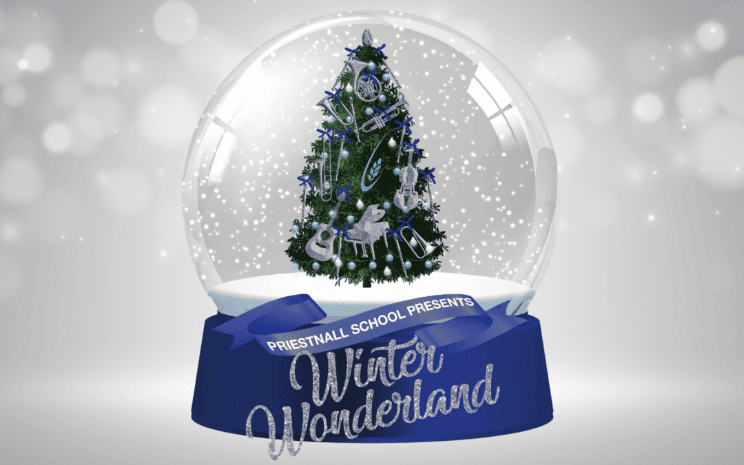 A snowglobe graphic says Priestnall School presents Winter Wonderland